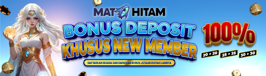 BONUS DEPOSIT NEW MEMBER 100%